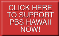Support PBS Hawaii Now!