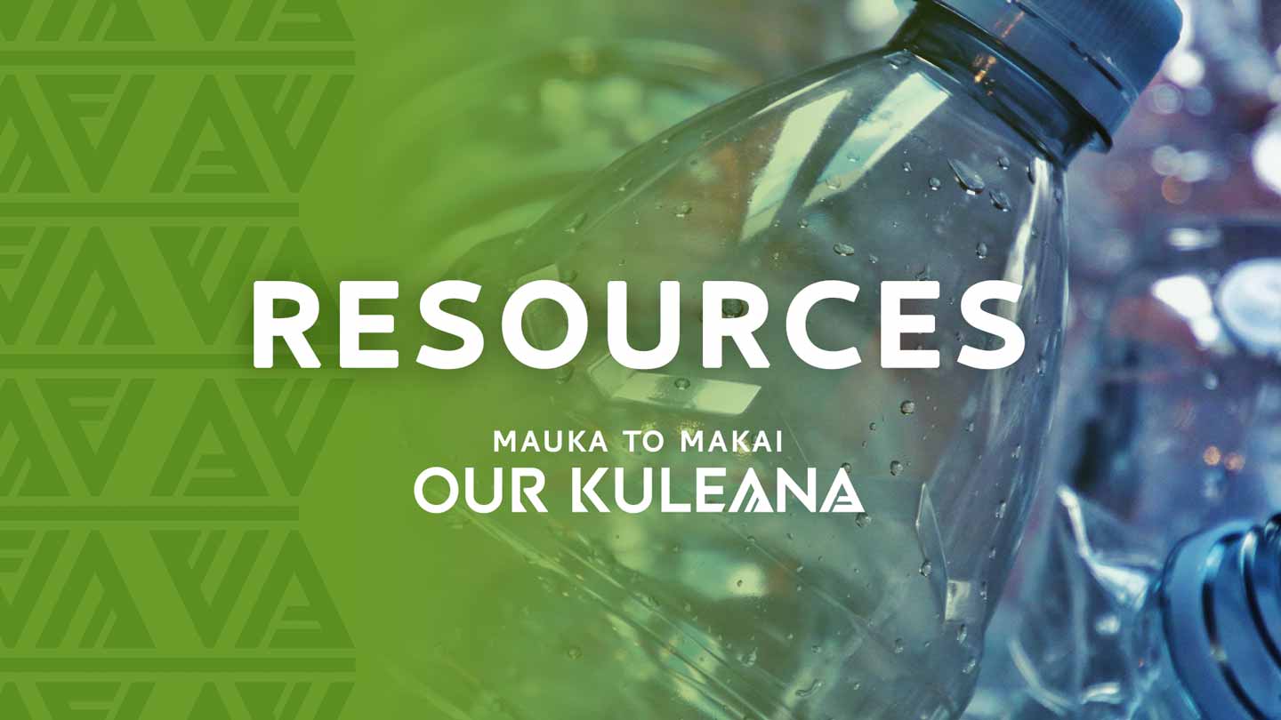 Mauka to Makai: Our Kuleana <br/>Resources