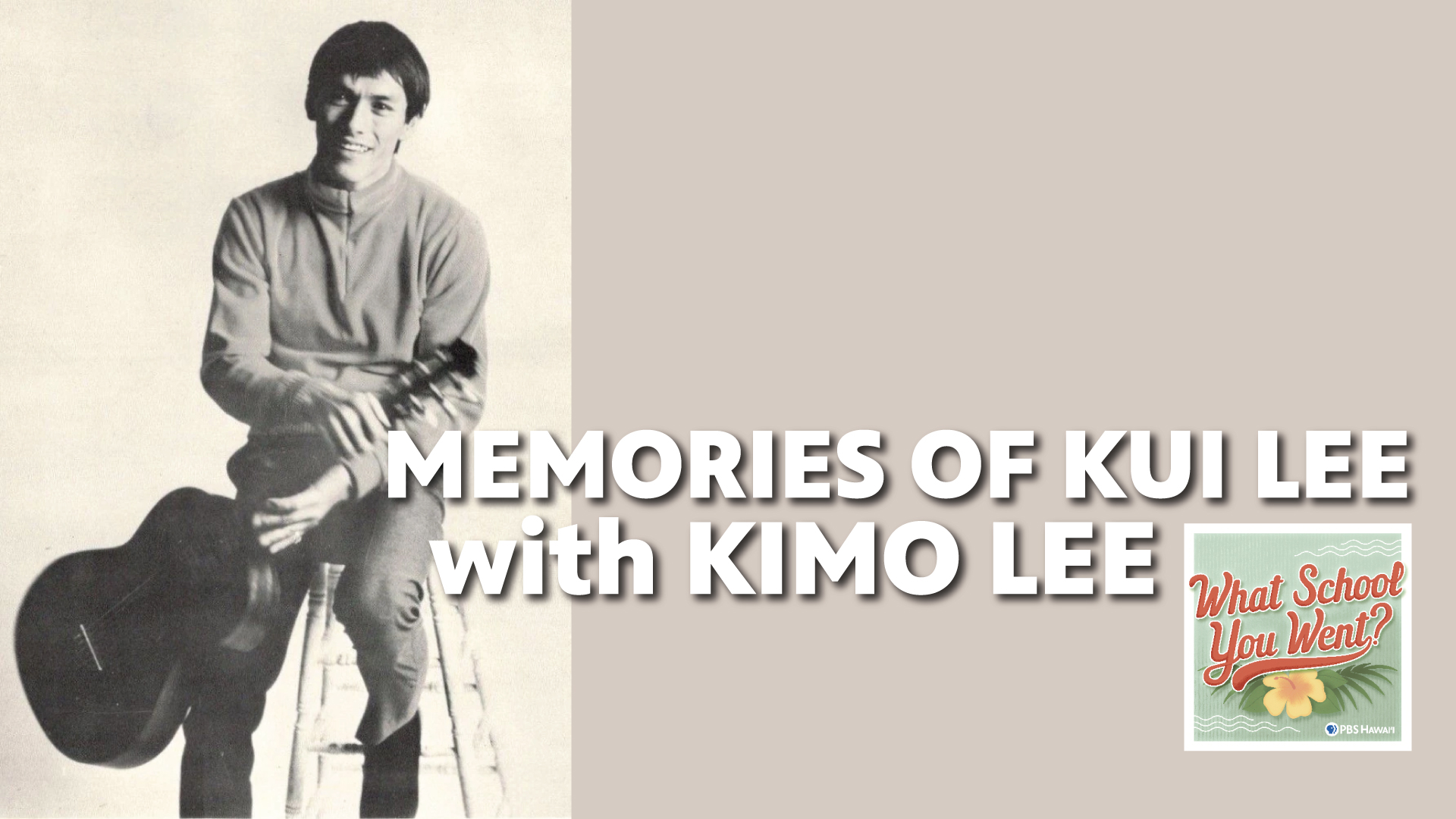 Memories of Kui Lee with Kimo Lee
