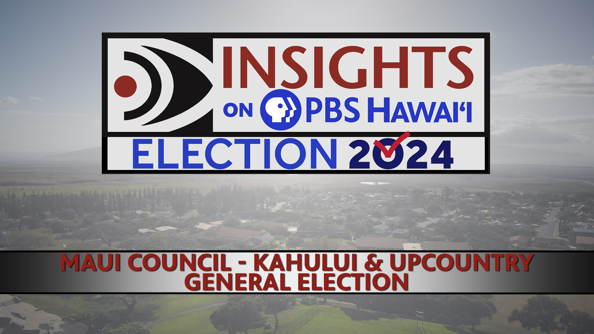 MAUI COUNCIL, KAHULUI AND UPCOUNTRY GENERAL ELECTION