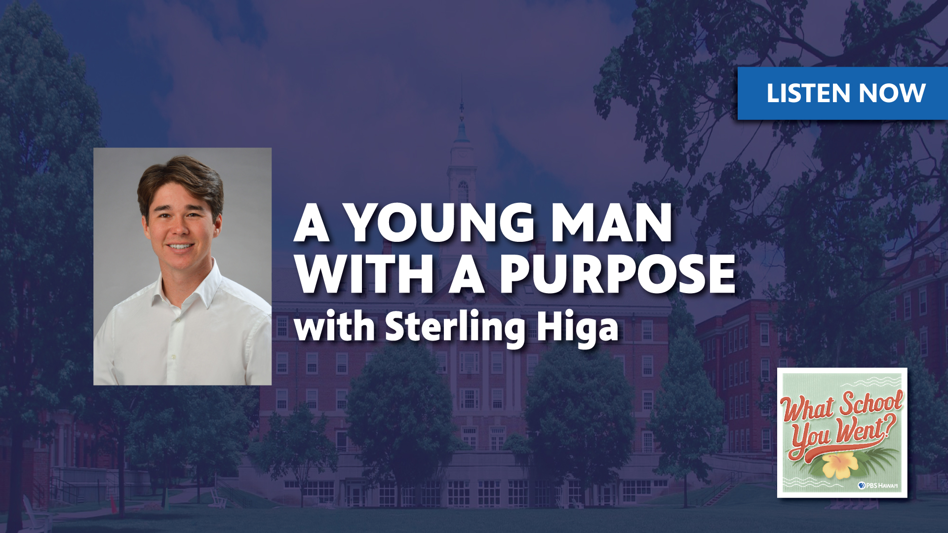 A Young Man with a Purpose with Sterling Higa