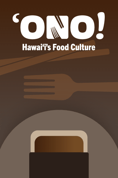 ʻONO! Hawaiʻi's Food Culture